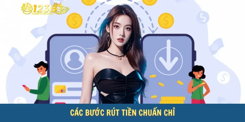 Các bước rút tiền chuẩn chỉ
