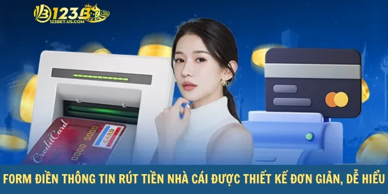 Form điền thông tin rút tiền nhà cái được thiết kế đơn giản, dễ hiểu